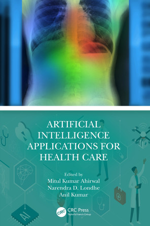 Artificial Intelligence Applications for Health Care by Mitul Kumar Ahirwal 9781032148472